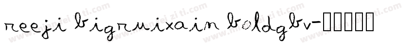 reeji bigruixain boldgbv字体转换